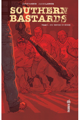 SOUTHERN BASTARDS TOME 1