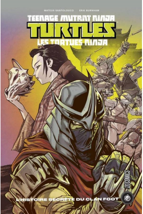 TMNT : L'Histoire Secrète du Clan Foot