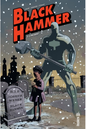 Black Hammer Tome 1 : Origines Secrètes