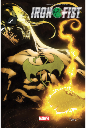 IRON FIST TOME 1