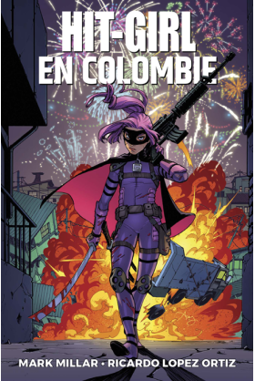 Hit-Girl Tome 1 : Hit Girl en Colombie