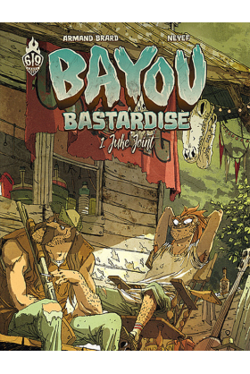 Bayou Bastardise Tome 1