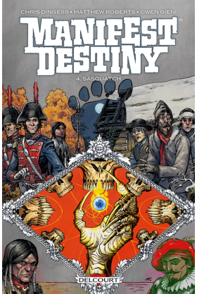 MANIFEST DESTINY Tome 4 – Sasquatch