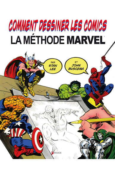 Comment dessiner les comics : La méthode Marvel Comment dessiner les comics : La méthode Marvel