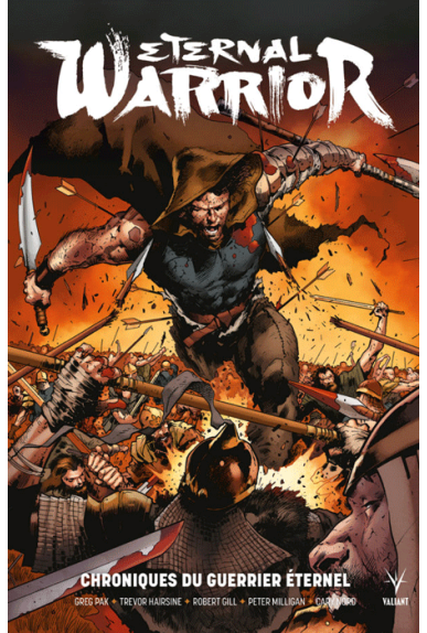 Eternal Warrior : Chroniques du Guerrier Éternel Eternal Warrior : Chroniques du Guerrier Éternel
