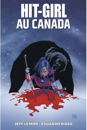 Hit-Girl Tome 2 : Hit Girl au Canada