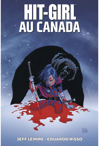 Hit-Girl Tome 2 : Hit Girl au Canada Hit-Girl Tome 2 : Hit Girl au Canada