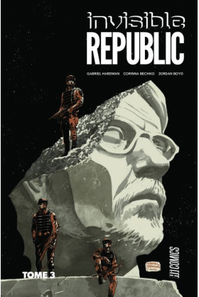 Invisible Republic Tome 3