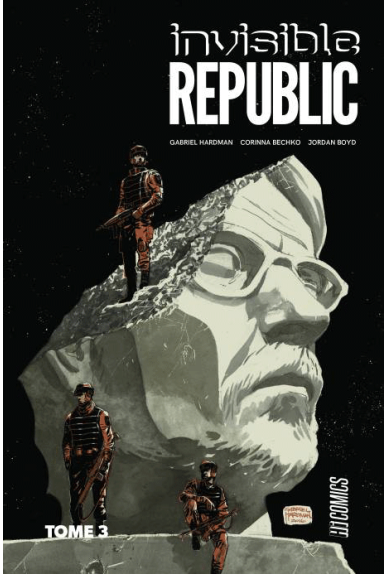 Invisible Republic Tome 3 Invisible Republic Tome 3