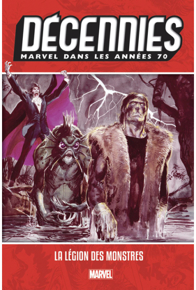 Les Décennies Marvel Années 70 : La Légion des monstres Les Décennies Marvel Années 70 : La Légion des monstres