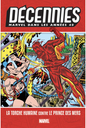 Les Décennies Marvel Années 40 : La Torche Humaine contre le Prince des Mers