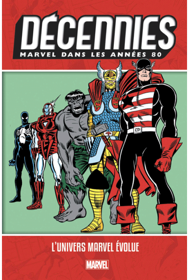 Les Décennies Marvel Années 80 : Merveilleuses évolutions