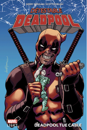 Despicable Deadpool Tome 1 - Marvel Legacy